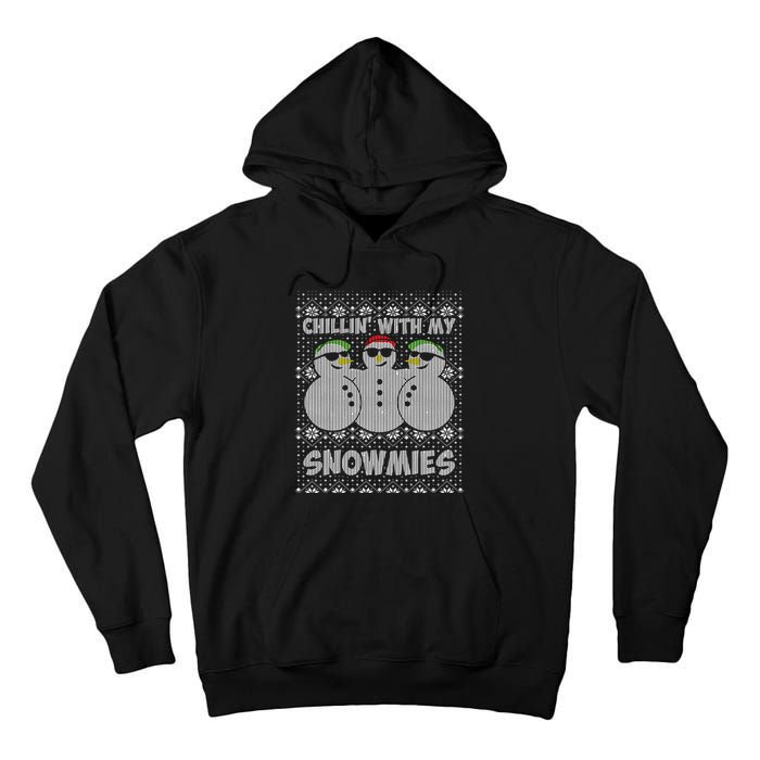 Chillin With My Snowmies Funny Ugly Christmas Tall Hoodie