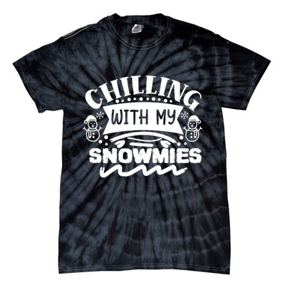 Chilling With My Snowmies Winter Tie-Dye T-Shirt