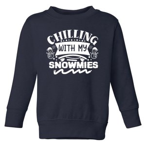 Chilling With My Snowmies Winter Toddler Sweatshirt