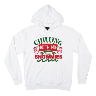 Chilling With My Snowmies Winter Hoodie