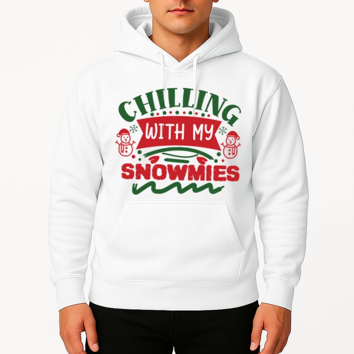 Chilling With My Snowmies Winter Hoodie