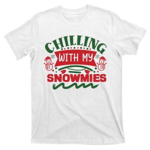 Chilling With My Snowmies Winter T-Shirt