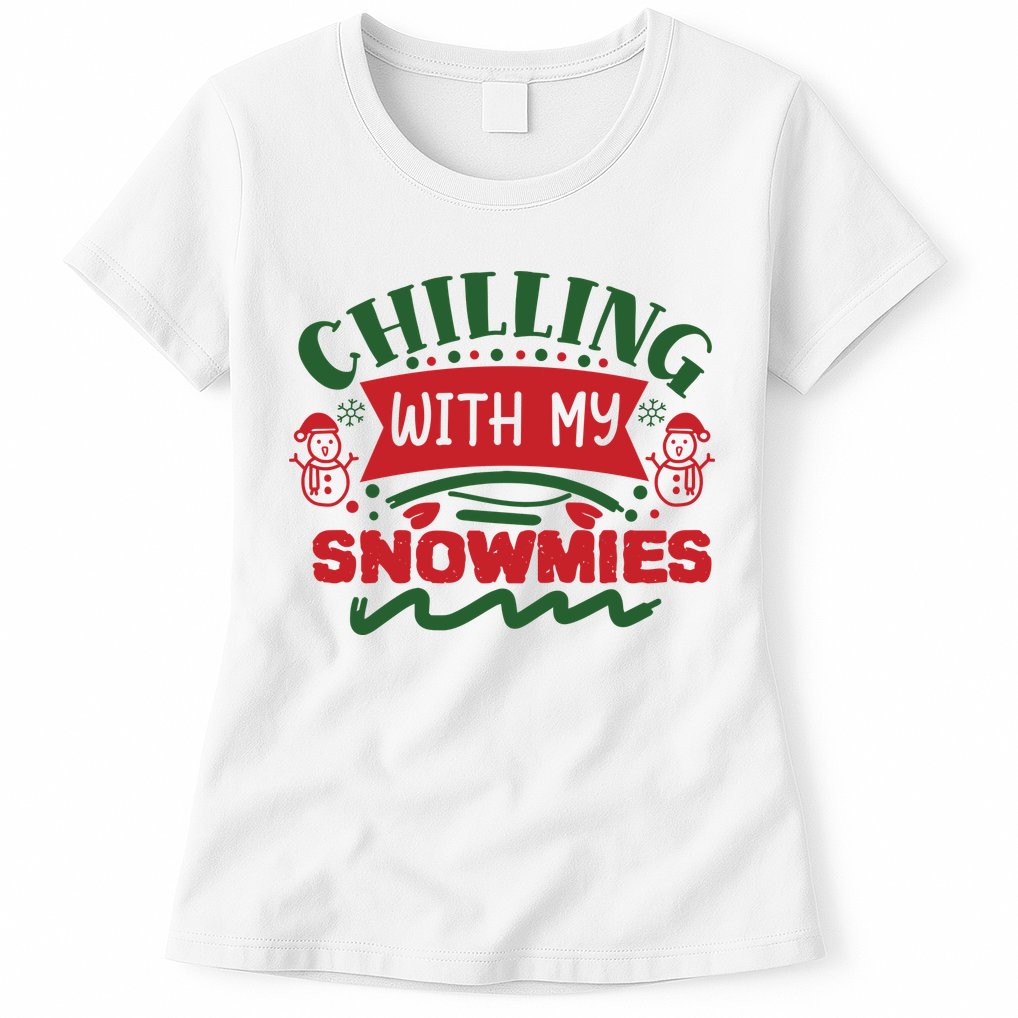 Chilling With My Snowmies Winter Womens T-Shirt