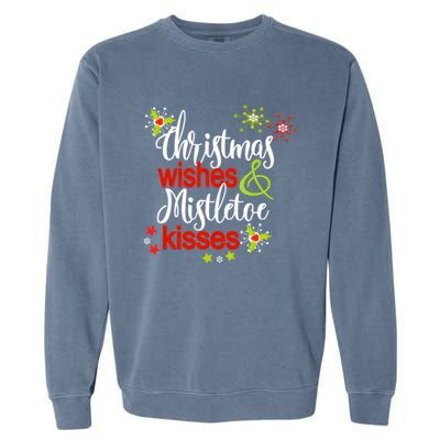 Christmas Wishes Mistletoe Kisses Garment-Dyed Sweatshirt