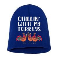 Chillin' With My Turkeys Thanksgiving Season Family Lover Short Acrylic Beanie