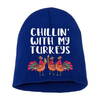 Chillin' With My Turkeys Thanksgiving Season Family Lover Short Acrylic Beanie