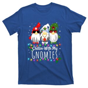 Chillin With My Gnomies Great Gift Funny Christmas Gnome Gift Funny Gift T-Shirt