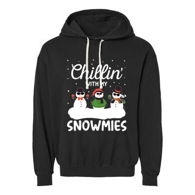 Chillin With My Snowmies Outfit Gift Cool Christmas Snow Gift Garment-Dyed Fleece Hoodie