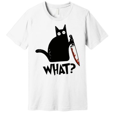 Cat What? Murderous Black Cat With Knife Gift Premium T-Shirt