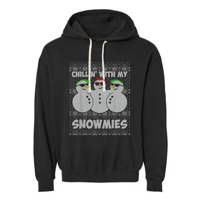 Chillin With My Snowmies Funny Ugly Christmas Garment-Dyed Fleece Hoodie