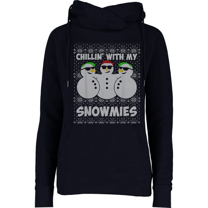 Chillin With My Snowmies Funny Ugly Christmas Womens Funnel Neck Pullover Hood