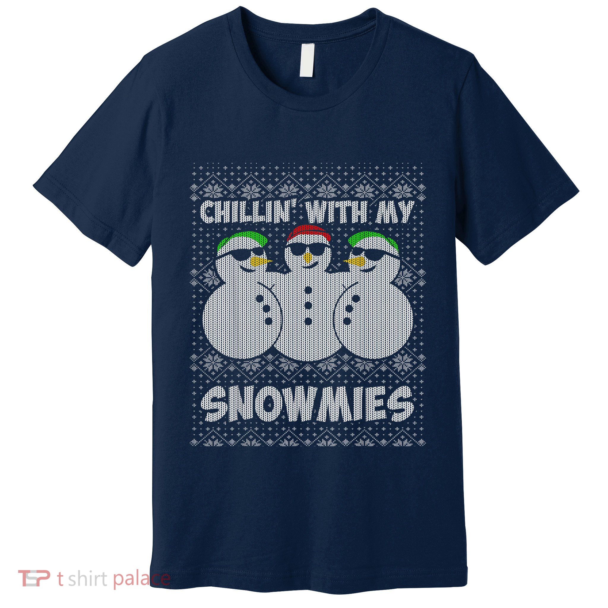 Chillin With My Snowmies Funny Ugly Christmas Premium T-Shirt