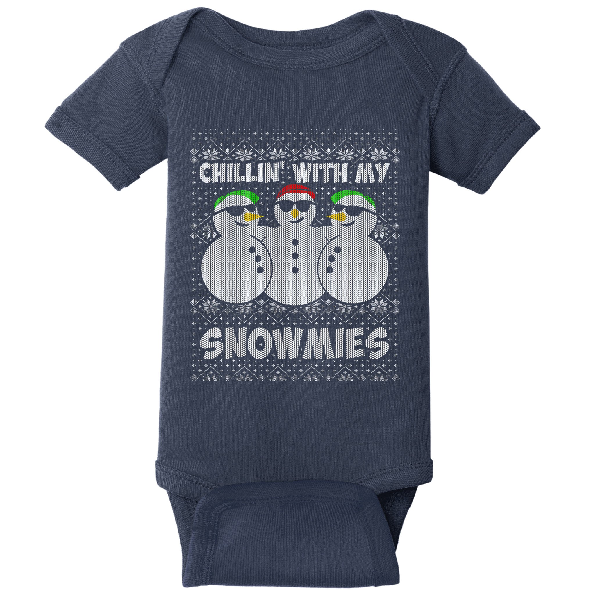 Chillin With My Snowmies Funny Ugly Christmas Baby Bodysuit
