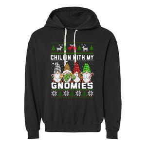 Chillin With My Gnomies Christmas Cute Gnomes Ugly Sweater Gift Garment-Dyed Fleece Hoodie