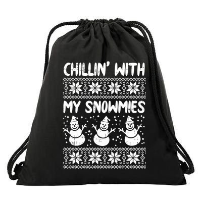 Chillin With My Snowmies Snow Ugly Christmas Sweater Gift Drawstring Bag