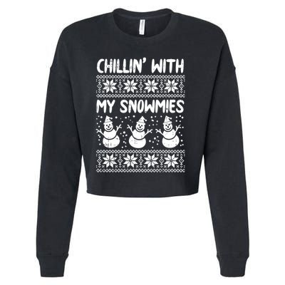 Chillin With My Snowmies Snow Ugly Christmas Sweater Gift Cropped Pullover Crew