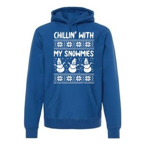 Chillin With My Snowmies Snow Ugly Christmas Sweater Gift Premium Hoodie