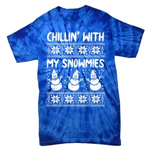 Chillin With My Snowmies Snow Ugly Christmas Sweater Gift Tie-Dye T-Shirt