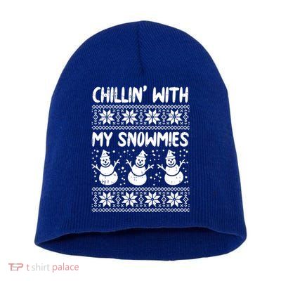 Chillin With My Snowmies Snow Ugly Christmas Sweater Gift Short Acrylic Beanie