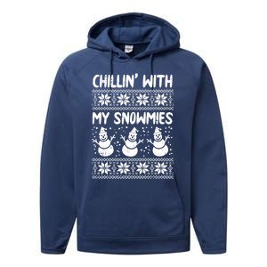 Chillin With My Snowmies Snow Ugly Christmas Sweater Gift Performance Fleece Hoodie