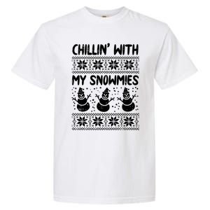 Chillin With My Snowmies Snow Ugly Christmas Sweater Gift Garment-Dyed Heavyweight T-Shirt