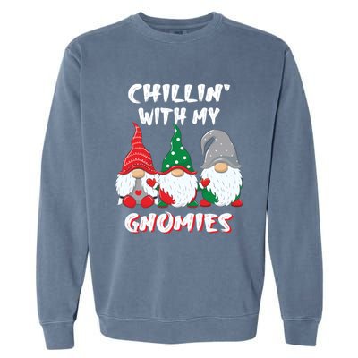 Chilling With My Gnomies Christmas Gift Garment-Dyed Sweatshirt