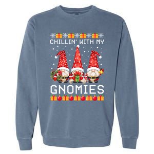 Chillin With My Gnomies Ugly Christmas Sweater Santa Gnomes Gift Garment-Dyed Sweatshirt