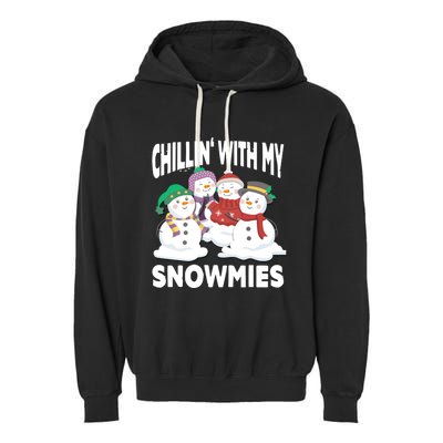 Chillin' With My Snowmies Christmas Snow Cool Gift Garment-Dyed Fleece Hoodie