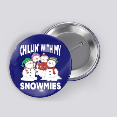 Chillin' With My Snowmies Christmas Snow Cool Gift Button