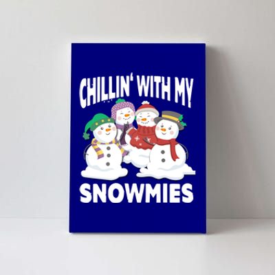 Chillin' With My Snowmies Christmas Snow Cool Gift Canvas