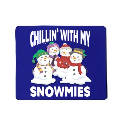 Chillin' With My Snowmies Christmas Snow Cool Gift Mousepad