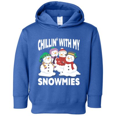 Chillin' With My Snowmies Christmas Snow Cool Gift Toddler Hoodie