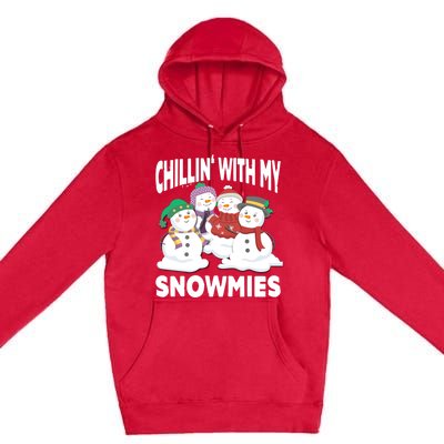 Chillin' With My Snowmies Christmas Snow Cool Gift Premium Pullover Hoodie