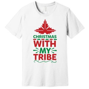 Christmas With My Tribe Premium T-Shirt