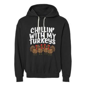 Chillin With My Turkeys Thanksgiving Garment-Dyed Fleece Hoodie