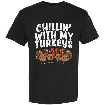 Chillin With My Turkeys Thanksgiving Garment-Dyed Heavyweight T-Shirt