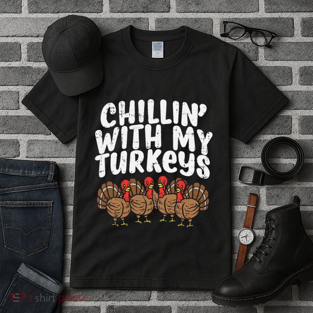 Chillin With My Turkeys Thanksgiving Tall T-Shirt