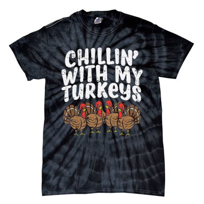 Chillin With My Turkeys Thanksgiving Tie-Dye T-Shirt