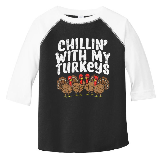 Chillin With My Turkeys Thanksgiving Toddler Fine Jersey T-Shirt
