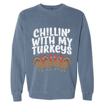 Chillin With My Turkeys Thanksgiving Garment-Dyed Sweatshirt