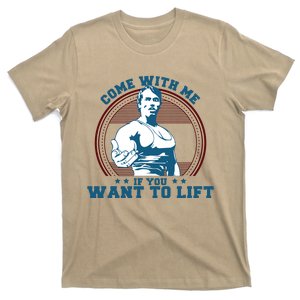 Come With Me If You Want To Lift T-Shirt