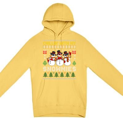 Chillin With My Snowmies Ugly Christmas Sweater Snow Gift Premium Pullover Hoodie