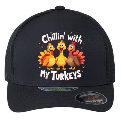 Chillin With My Turkeys Thanksgiving Family Flexfit Unipanel Trucker Cap