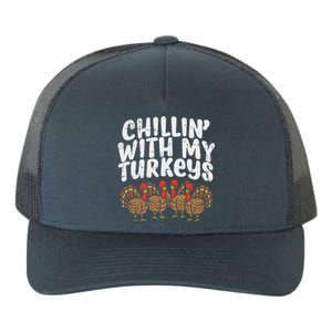 Chillin With My Turkeys Thanksgiving Family Gift Yupoong Adult 5-Panel Trucker Hat