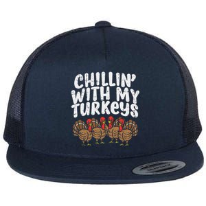 Chillin With My Turkeys Thanksgiving Family Gift Flat Bill Trucker Hat