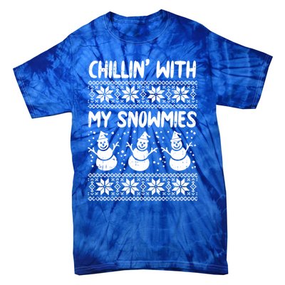 Chillin With My Snowmies Snow Ugly Christmas Sweater Gift Meaningful Gift Tie-Dye T-Shirt