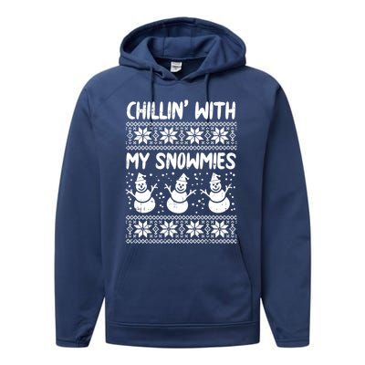 Chillin With My Snowmies Snow Ugly Christmas Sweater Gift Meaningful Gift Performance Fleece Hoodie