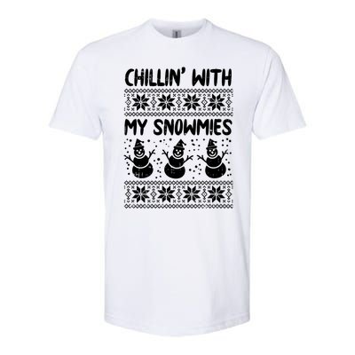 Chillin With My Snowmies Snow Ugly Christmas Sweater Gift Meaningful Gift Softstyle CVC T-Shirt