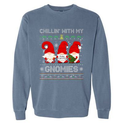 Chillin With My Gnomies Funny Christmas Family Friend Gnomes Design Garment-Dyed Sweatshirt