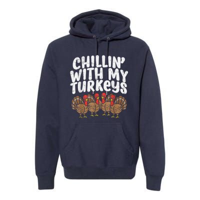 Chillin With My Turkeys Thanksgiving Family Kids Gift Premium Hoodie